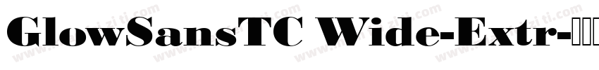 GlowSansTC Wide-Extr字体转换